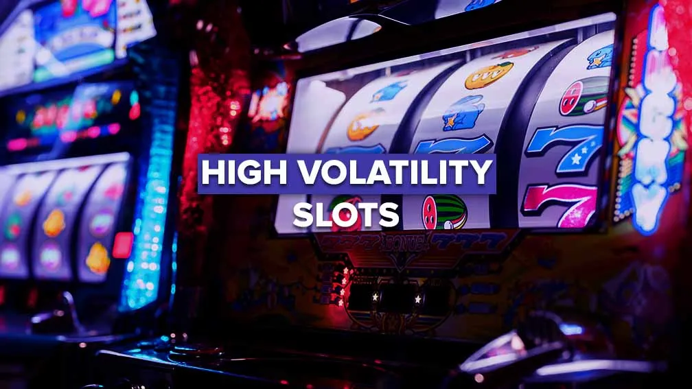 How High Volatility Slots Trigger Big Win Addiction
